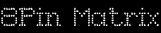 8Pin Matrix(92649 Bytes)